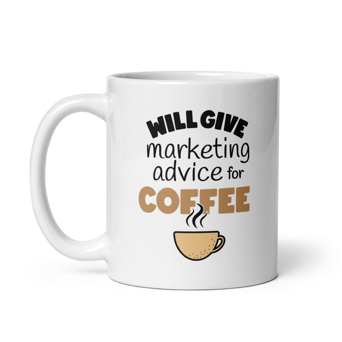 Will Give Marketing Advice for Coffee Mug Unrivalled Accessory For Marketers Marketing Advice Marketing Tactics And Caffeine Consumption - Coffee Mug - themarketeerboutique